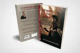 The Man in the Arena: The Call to End Time Leadership by Dr. Christopher Mark D’Amico